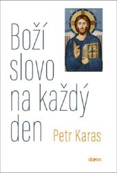 Boží slovo na každý den - Petr Karas - Křesťanství Boží slovo na každý den