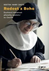 Radost z Boha - Duchovní moudrost převorky opatství sv. Cecílie - Mary David Totah - Křesťanství Radost z Boha - Duchovní moudrost převorky opatství sv. Cecílie