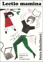 Lectio mamina - Liturgický rok očima nevyspalé mámy - Petra Babulíková - Humor a satira Lectio mamina - Liturgický rok očima nevyspalé mámy