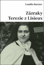 Zázraky Terezie z Lisieux Zázraky Terezie z Lisieux