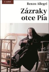 Zázraky otce Pia - Renzo Allegri - Esoterika a duchovno Zázraky otce Pia