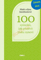 100 způsobů, jak projevit lásku synovi - Lisa Jacobson,Matt Jacobson - Rodina a dítě 100 způsobů, jak projevit lásku synovi