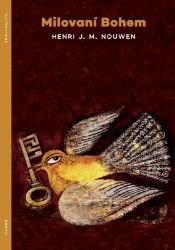 Milovaní Bohem - Henri J. M. Nouwen - Esoterika a duchovno Milovaní Bohem