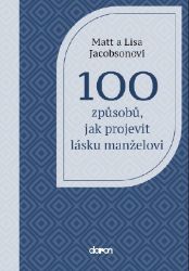100 způsobů, jak projevit lásku manželovi - Sexualita partnerů 100 způsobů, jak projevit lásku manželovi