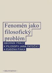 Fenomén jako filosofický problém Fenomén jako filosofický problém