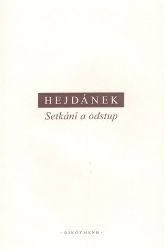 Setkání a odstup - Ladislav Hejdánek - Filozofie Setkání a odstup