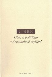 Obec a politično v Aristotelově myšlení - Jakub Jinek - Filozofie Obec a politično v Aristotelově myšlení