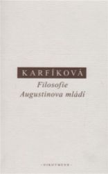 Filosofie Augustinova mládí Filosofie Augustinova mládí