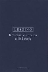 Křesťanství rozumu a jiné eseje - Gotthold Ephraim Lessing - Filozofie Křesťanství rozumu a jiné eseje
