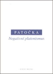 Negativní platonismus - Jan Patočka - Filozofie Negativní platonismus