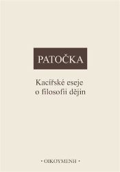 Kacířské eseje o filosofii dějin Kacířské eseje o filosofii dějin