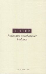 Poznáním osvobozovat budoucí - Martin Ritter - Filozofie Poznáním osvobozovat budoucí