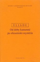 Dějiny náboženského myšlení I. - Od doby kamenné po eleusinská mystéria Dějiny náboženského myšlení I. - Od doby kamenné po eleusinská mystéria