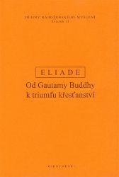 Dějiny náboženského myšlení II. - Od Gautamy Buddhy k triumfu křesťanství Dějiny náboženského myšlení II. - Od Gautamy Buddhy k triumfu křesťanství