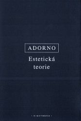 Estetická teorie - Theodor W. Adorno - Umění a architektura Estetická teorie