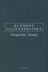 Exegetické zlomky Eclogae Propheticae - Hypotyposes - Klement Alexandrijský - Filozofie Exegetické zlomky