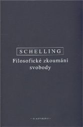 Filosofické zkoumání svobody - Friedrich Wilhelm Joseph Schelling - Filozofie Filosofické zkoumání svobody