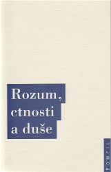 Rozum, ctnosti a duše - kolektiv autorů,Jakub Jirsa - Filozofie Rozum, ctnosti a duše