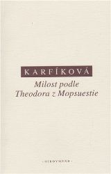 Milost podle Theodora z Mopsuestie - Lenka Karfíková - Filozofie Milost podle Theodora z Mopsuestie