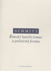 Římský katolicismus a politická forma Římský katolicismus a politická forma