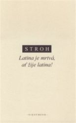 Latina je mrtvá, ať žije latina - Wilfried Rudolf Stroh - Filozofie Latina je mrtvá, ať žije latina