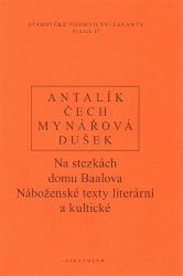 Na stezkách domu Baalova - Náboženské texty literární a kultické Na stezkách domu Baalova - Náboženské texty literární a kultické