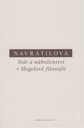 Stát a náboženství v Hegelově filosofii - Olga Navrátilová - Filozofie Stát a náboženství v Hegelově filosofii