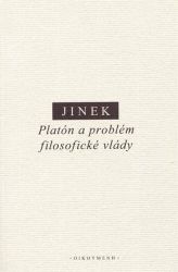 Platón a problém filosofické vlády - Jakub Jinek - Filozofie Platón a problém filosofické vlády