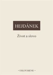 Život a slovo - Ladislav Hejdánek - Filozofie Život a slovo
