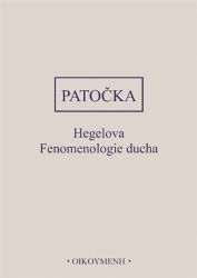 Hegelova Fenomenologie ducha Hegelova Fenomenologie ducha