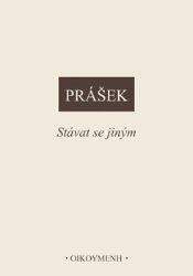 Stávat se jiným - Petr Prášek - Filozofie Stávat se jiným