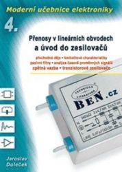 Moderní učebnice elektroniky 4: Přenosy v lineárních obvodech a úvod do zesilovačů - Jaroslav Doleček - Elektrotechnika a elektronika Moderní učebnice elektroniky 4: Přenosy v lineárních obvodech a úvod do zesilovačů