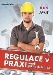 Regulace v praxi aneb Jak to dělám já - Jaroslav Valter - Elektrotechnika a elektronika Regulace v praxi aneb Jak to dělám já