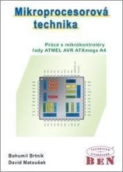 Mikroprocesorová technika. Práce s mikrokontroléry řady ATMEL AVR ATXmega A4 - ATXmega16 Mikroprocesorová technika. Práce s mikrokontroléry řady ATMEL AVR ATXmega A4 - ATXmega16