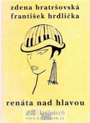 Renáta nad hlavou a jiné povídky - František Hrdlička,Zdena Bratršovská - Česká a slovenská beletrie Renáta nad hlavou a jiné povídky
