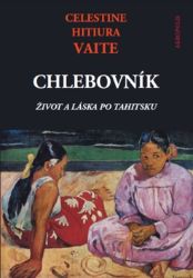 Chlebovník - Život a láska po tahitsku - Celestine Hitiura Vaité - Světový humor a satira Chlebovník - Život a láska po tahitsku