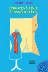 Přirozená linie ženského těla - Jindra Tichá - Česká a slovenská beletrie Přirozená linie ženského těla