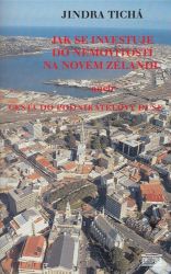 Jak se investuje do nemovitostí na Novém Zélandu aneb Cesta do podnikatelovy duše - Jindra Tichá - Biografie a autobiografie Jak se investuje do nemovitostí na Novém Zélandu aneb Cesta do podnikatelovy duše