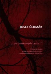 I do daleka vede cesta… I do daleka vede cesta…
