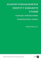 Hledání subsaharských identit v románové tvorbě Hledání subsaharských identit v románové tvorbě