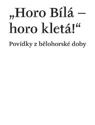 Horo Bílá - horo kletá! Horo Bílá - horo kletá!