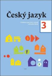 Český jazyk - učebnice pro 3. ročník Český jazyk - učebnice pro 3. ročník
