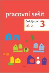 Český jazyk pro 3. ročník - pracovní sešit 2. díl