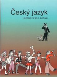 Český jazyk - Učebnice pro 6. ročník Český jazyk - Učebnice pro 6. ročník