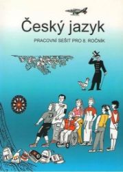 Český jazyk - pracovní sešit pro 8. ročník - Zdeněk Topil - 8. třída Český jazyk - pracovní sešit pro 8. ročník