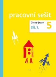 Český jazyk pro 5. ročník – pracovní sešit 1. díl - kolektiv autorů,Dagmar Chroboková,Zdeněk Topil,Kristýna Tučková - Český jazyk pro 5. třídu Český jazyk pro 5. ročník – pracovní sešit 1. díl