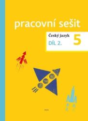 Český jazyk pro 5. ročník – pracovní sešit 2. díl - Zdeněk Topil,kolektiv autorů,Dagmar Chroboková,Kristýna Tučková - Český jazyk pro 5. třídu Český jazyk pro 5. ročník – pracovní sešit 2. díl
