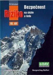 Bezpečnost a riziko III. na skále a ledu Bezpečnost a riziko III. na skále a ledu