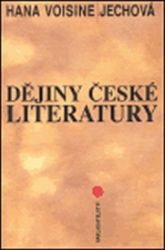 Dějiny české literatury - Hana Voisine-Jechová - Knihy Dějiny české literatury