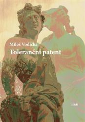 Toleranční patent - Miloš Vodička - Česká a slovenská beletrie Toleranční patent